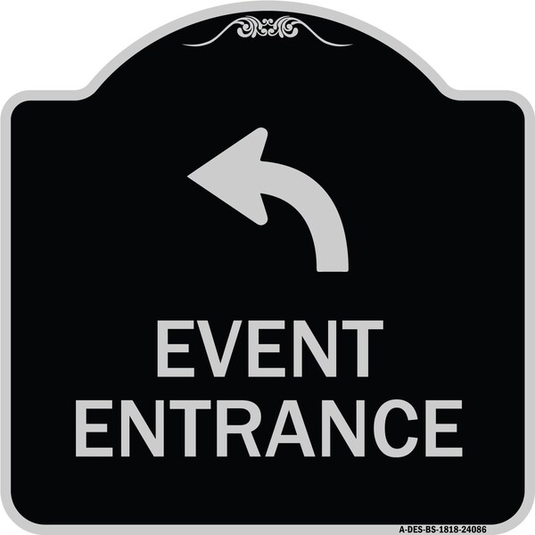 Signmission Event Entrance With Upper Left Arrow Heavy-Gauge Aluminum Architectural Sign, 18" H, BS-1818-24086 A-DES-BS-1818-24086 - main